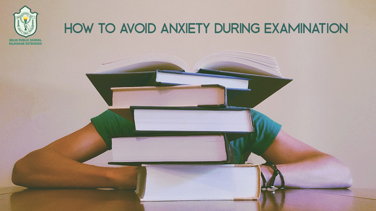 how-to-avoid-anxiety-during-examination-dps-raj-nagar-extension-ghaziabad